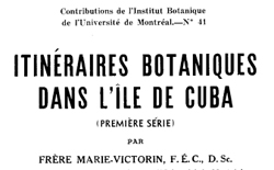 Contributions de l'Institut botanique de Montréal. Itinéraires botaniques dans l'île de Cuba, vol. 1