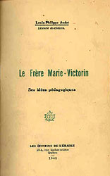 Le Fr�re Marie-Victorin. Ses id�es p�dagogiques