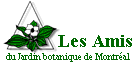 Les Amis du Jardin botanique de Montr�al