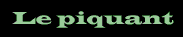 Le piquant