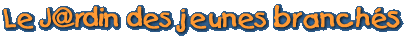 Le J@rdin des jeunes branch&eacute;s