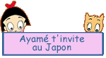 Ayam� t'invite au Japon