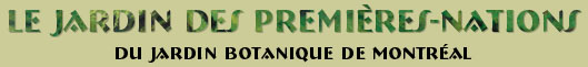 Le Jardin des Premi�res-Nations du Jardin botanique de Montr�al