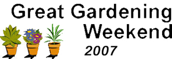 2007 Great Gardening Weekend