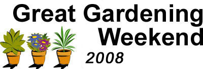 2008 Great Gardening Weekend