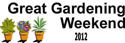 Great Gardening Weekend 2012