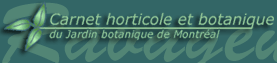 Carnet horticole et botanique du Jardin botanique de Montr�al