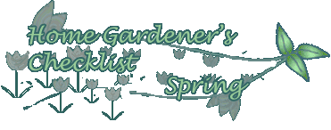 Home Gardener's Checklist : Spring
