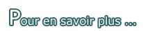 Pour en savoir plus...